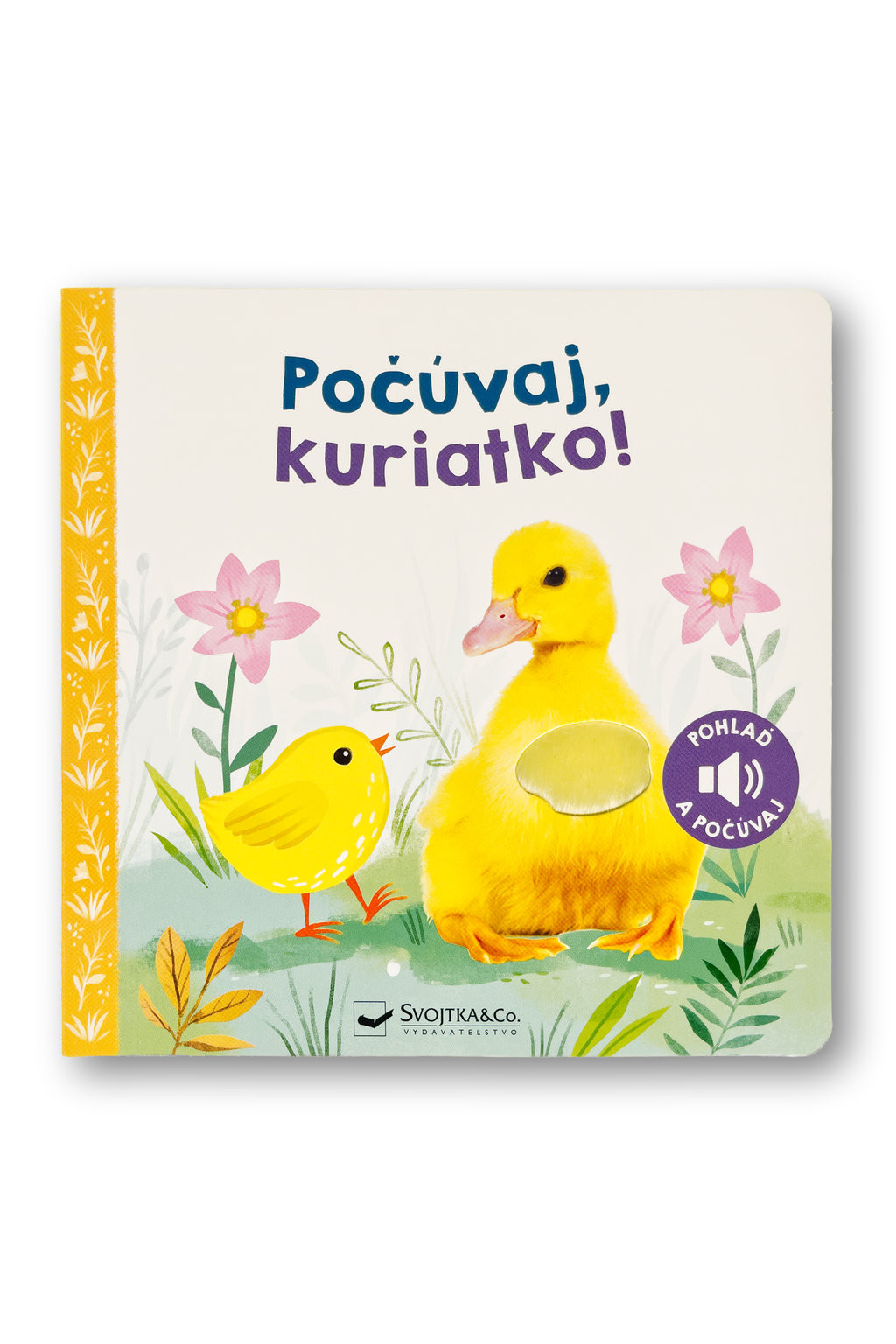 Svojtka Počúvaj, kuriatko!