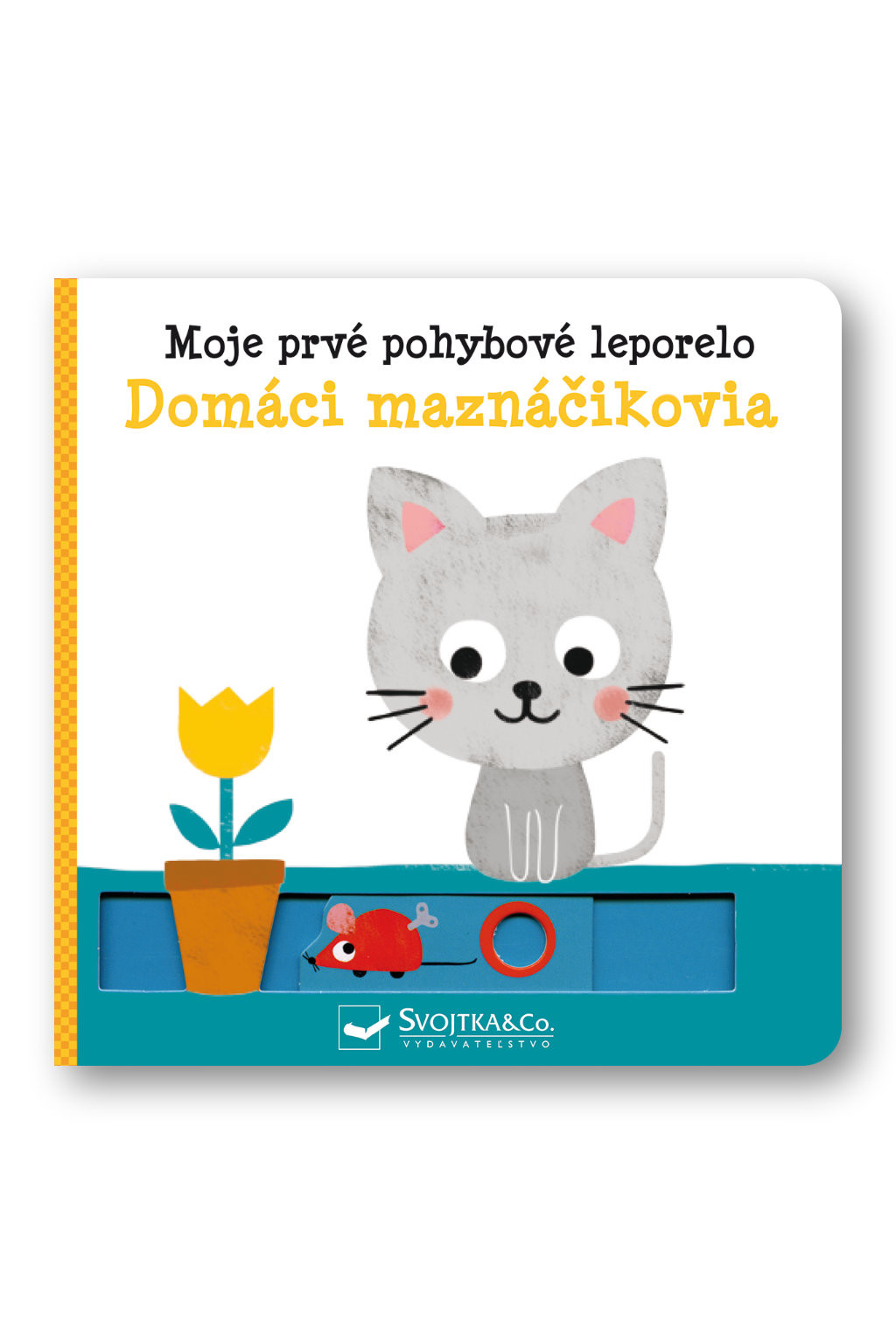 Svojtka Moje prvé pohybové leporelo - Domáci maznáčikovia