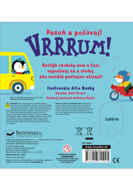 Vrrrum! Posuň a počúvaj!