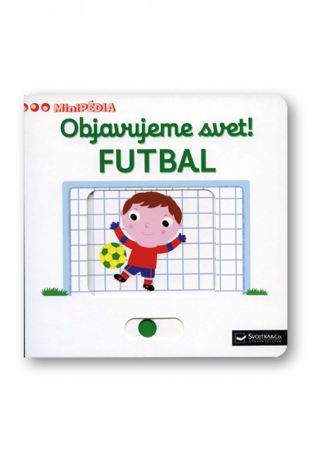 MiniPÉDIA – Objavujeme svet!  Futbal